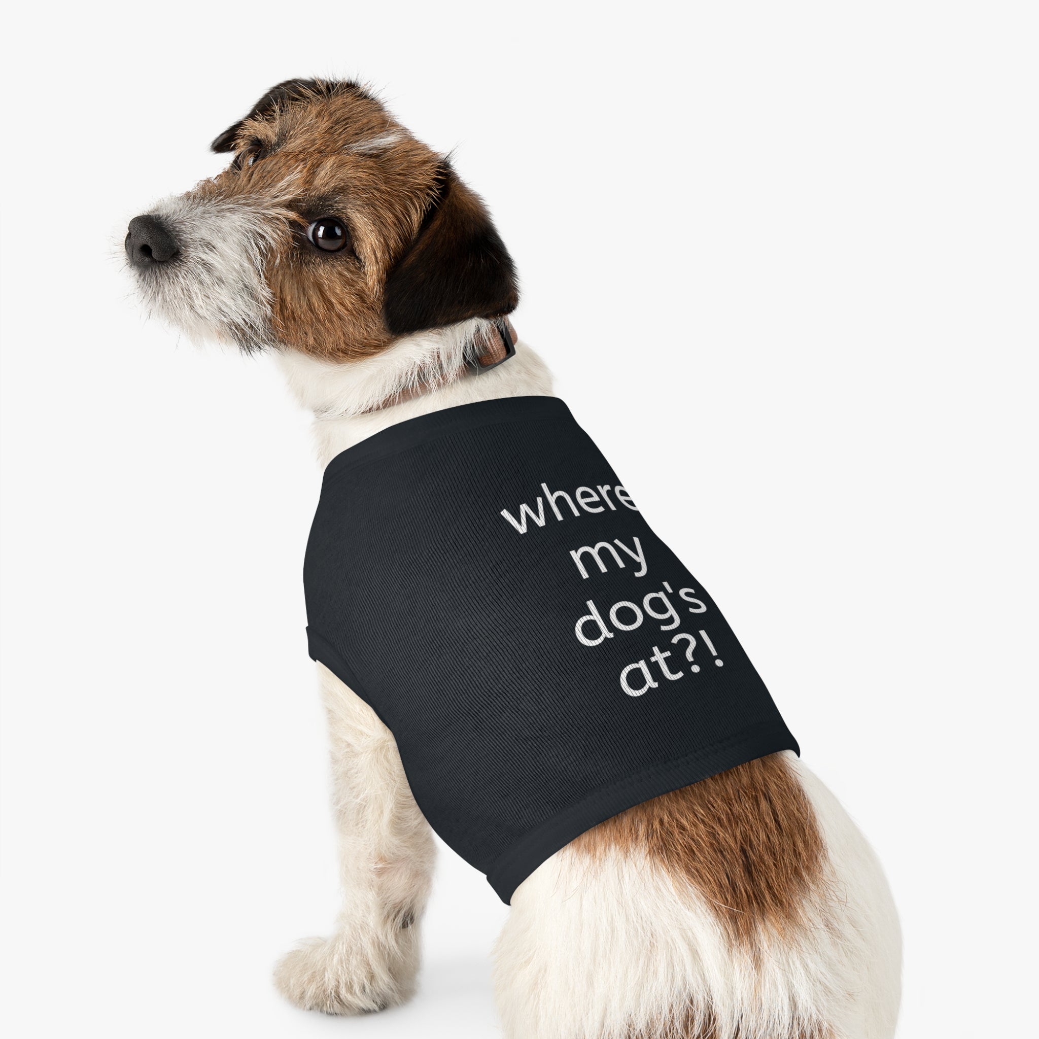 Pet Tank — “where my dog’s at?!” Funny Dog-Cat Humor Tank Top for Dogs