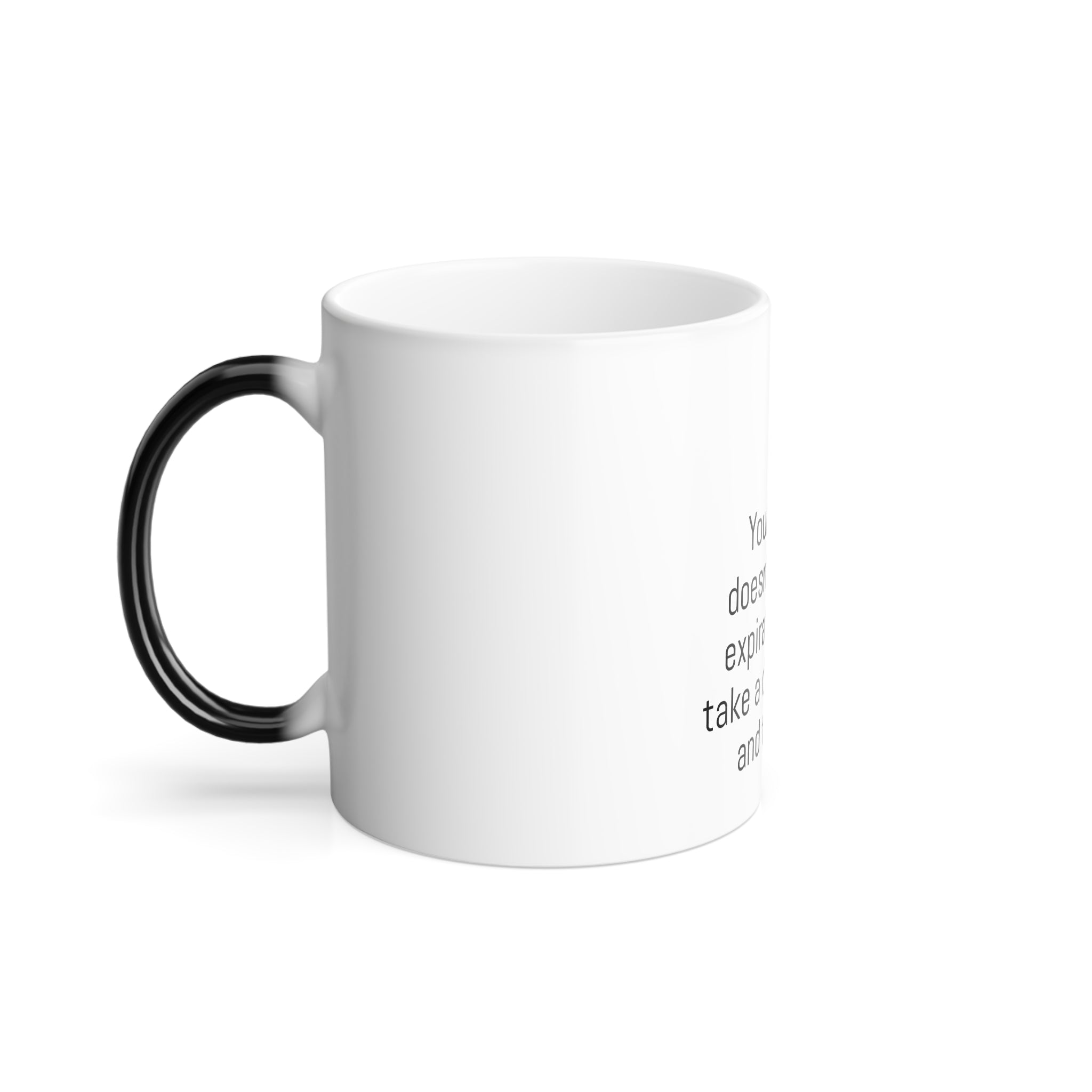 Inspirational Color Morphing Mug - "Your Dream Doesn't Have An Expiration Date" (11oz)