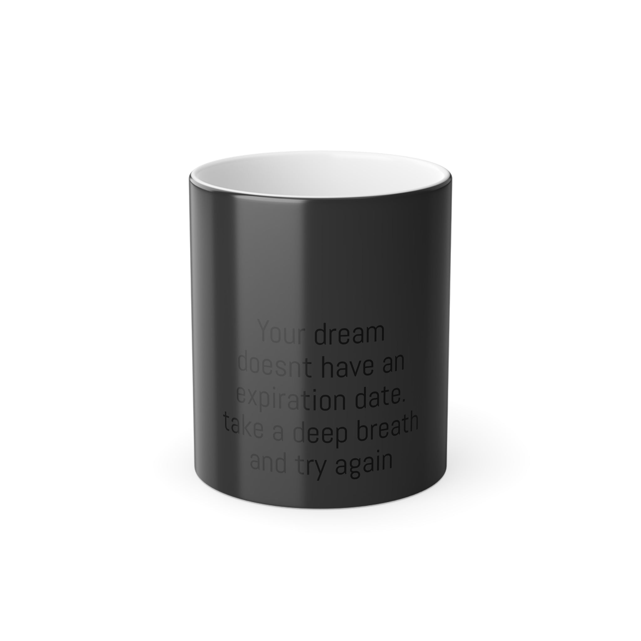Inspirational Color Morphing Mug - "Your Dream Doesn't Have An Expiration Date" (11oz)